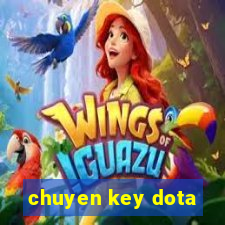 chuyen key dota