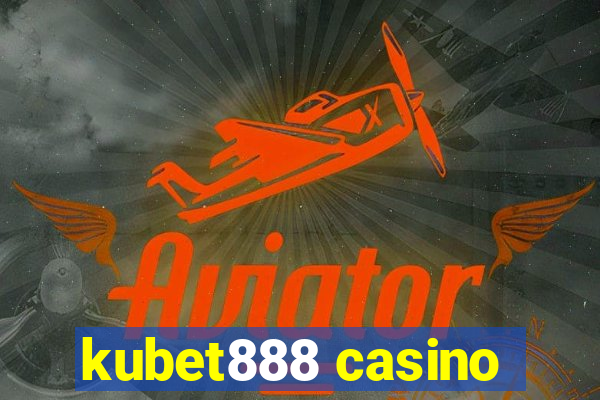 kubet888 casino