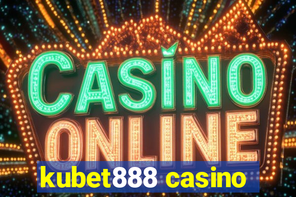 kubet888 casino