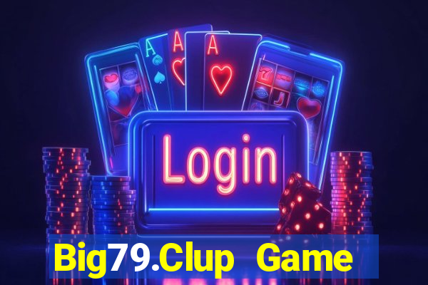 Big79.Clup Game Bài 96