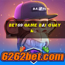 Bet69 Game Bài Quay Hũ