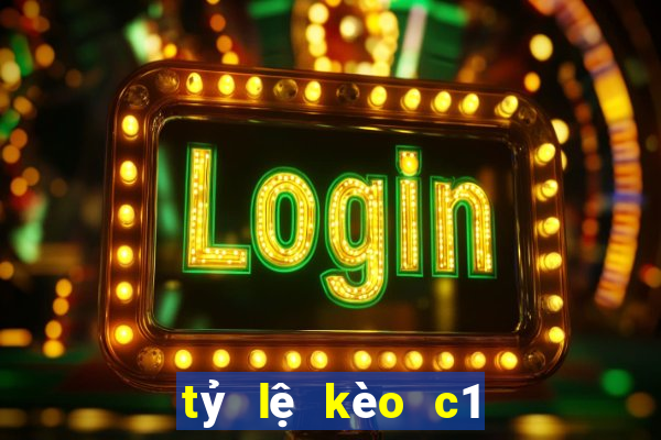 tỷ lệ kèo c1 đêm nay