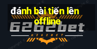 danh bai tien len offline