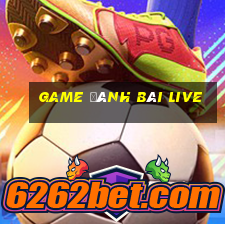 game đánh bài live