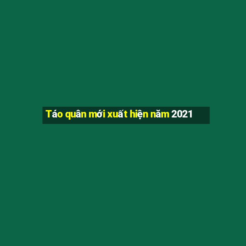 Táo quân mới xuất hiện năm 2021