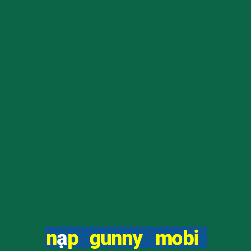 nạp gunny mobi bằng sms