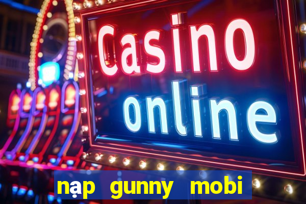 nạp gunny mobi bằng sms