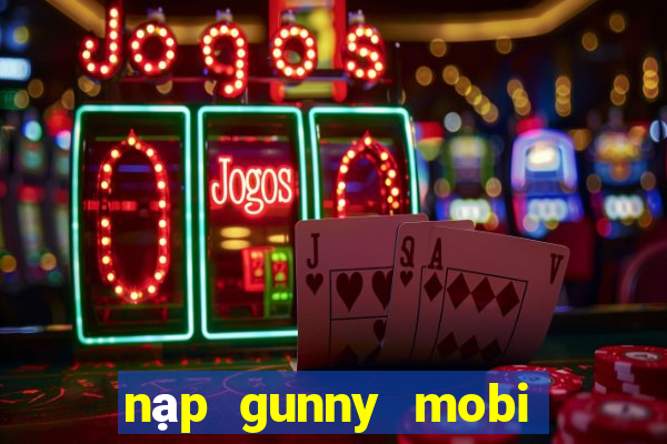 nạp gunny mobi bằng sms