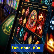 fan nhạc của mỹ tâm