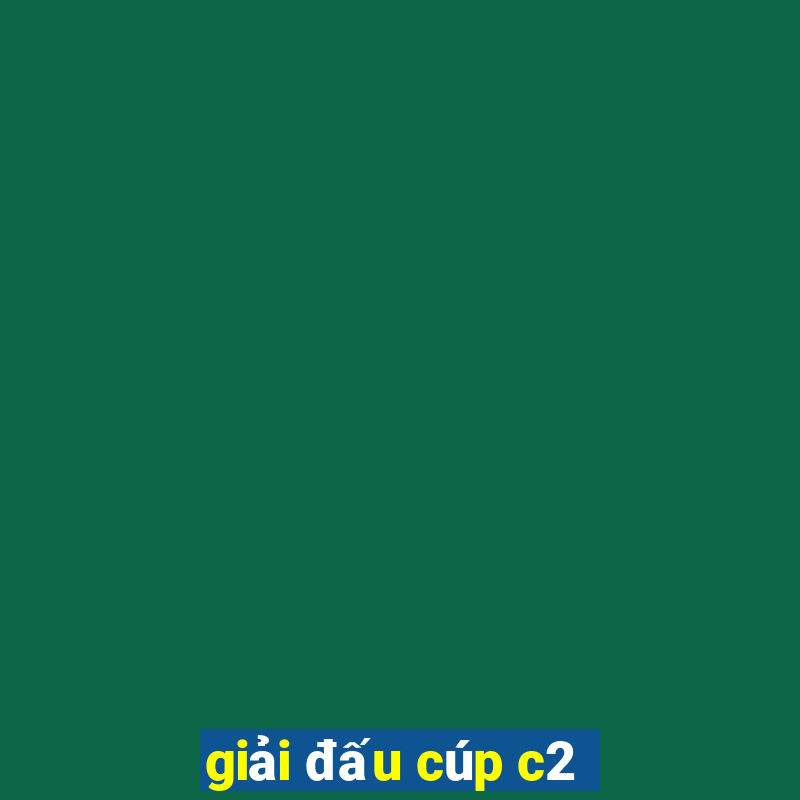 giải đấu cúp c2