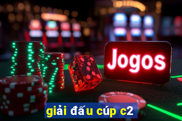 giải đấu cúp c2