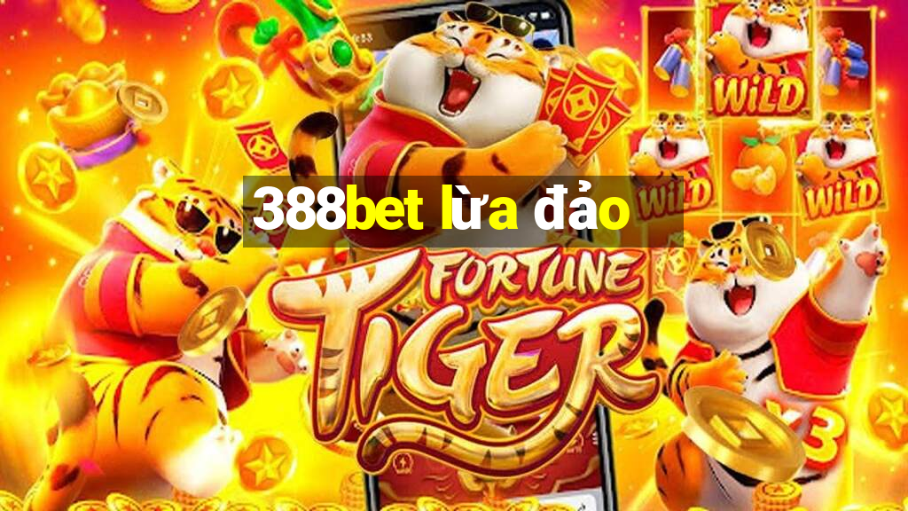 388bet lừa đảo