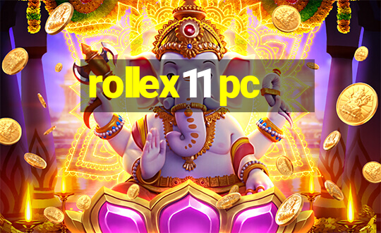 rollex11 pc