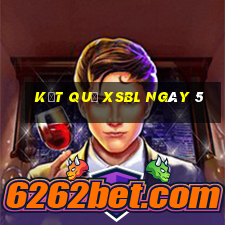 kết quả XSBL ngày 5