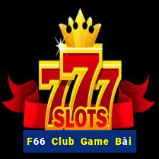 F66 Club Game Bài Xì Lát