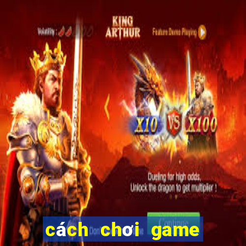 cách chơi game bài trên máy tính