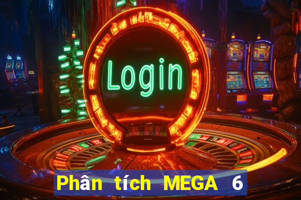 Phân tích MEGA 6 45 ngày 6