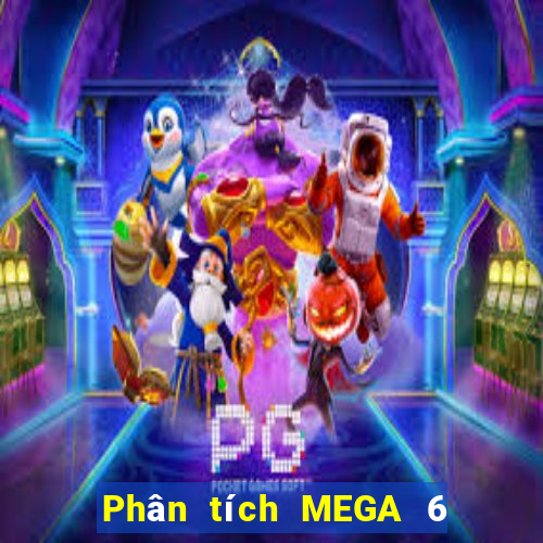 Phân tích MEGA 6 45 ngày 6