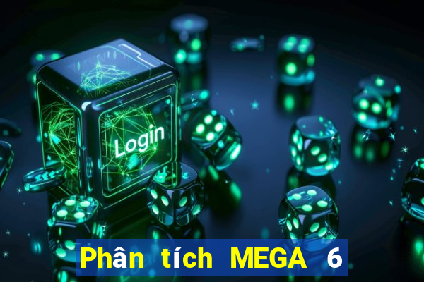 Phân tích MEGA 6 45 ngày 6