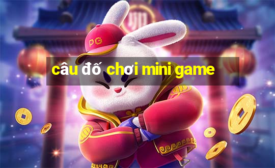 câu đố chơi mini game