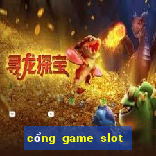 cổng game slot nổ hũ