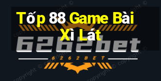 Tốp 88 Game Bài Xì Lát