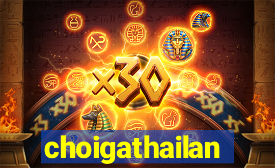 choigathailan