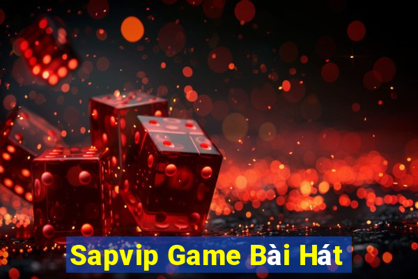 Sapvip Game Bài Hát