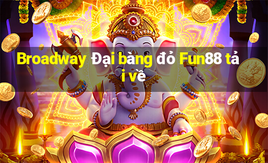 Broadway Đại bàng đỏ Fun88 tải về