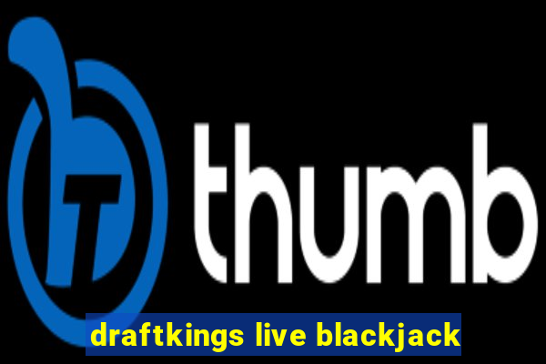 draftkings live blackjack