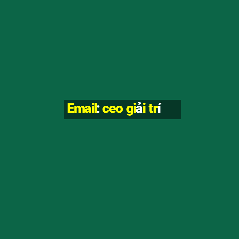 Email: ceo giải trí