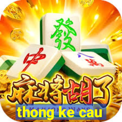 thong ke cau