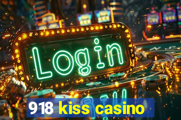 918 kiss casino