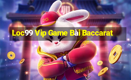 Loc99 Vip Game Bài Baccarat