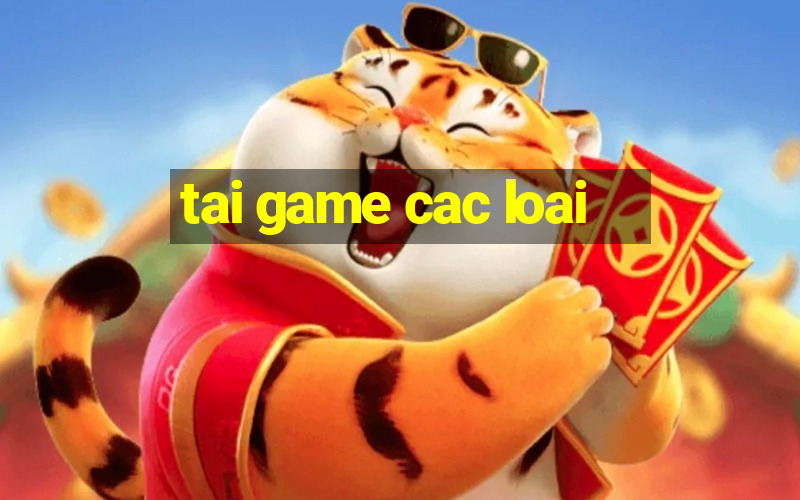 tai game cac loai