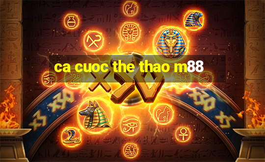 ca cuoc the thao m88