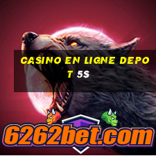 casino en ligne depot 5$