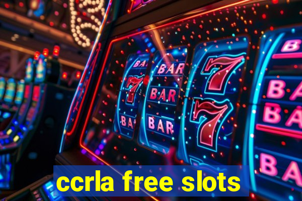 ccrla free slots