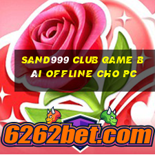 Sand999 Club Game Bài Offline Cho Pc