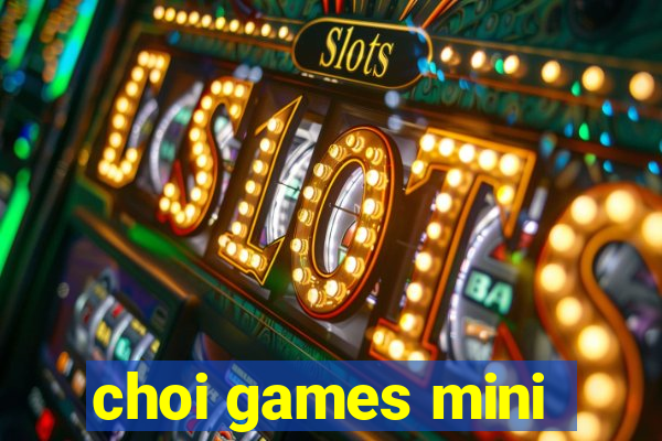 choi games mini