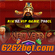 Rik52.Vip Game 798Club