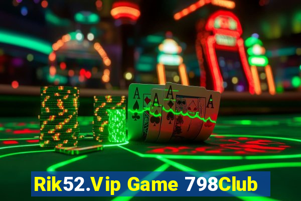 Rik52.Vip Game 798Club