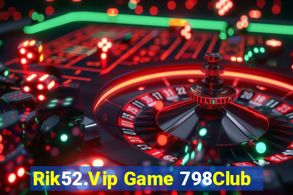 Rik52.Vip Game 798Club