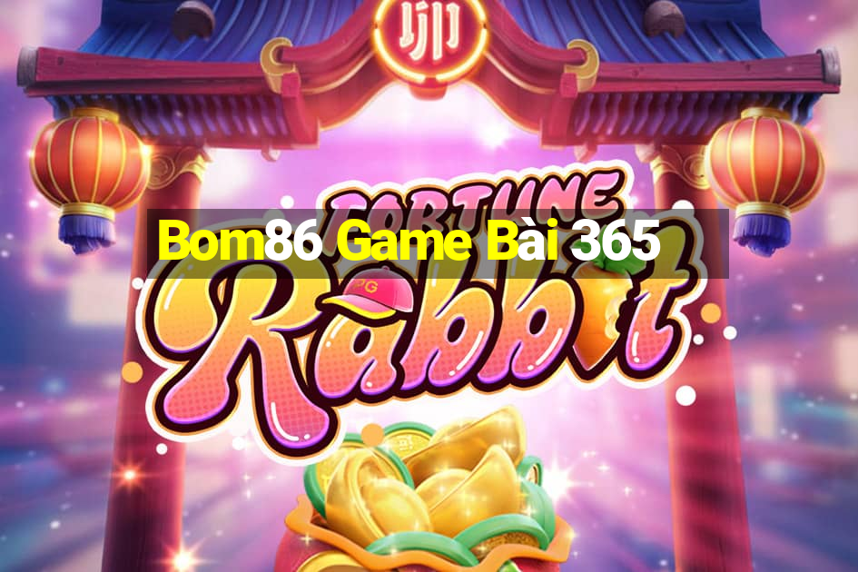 Bom86 Game Bài 365