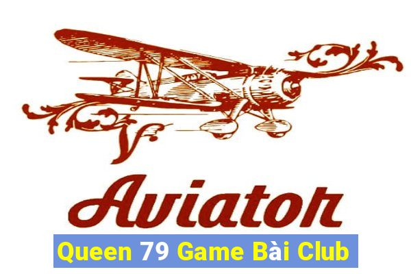 Queen 79 Game Bài Club