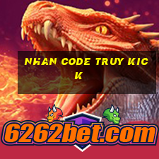 nhan code truy kick