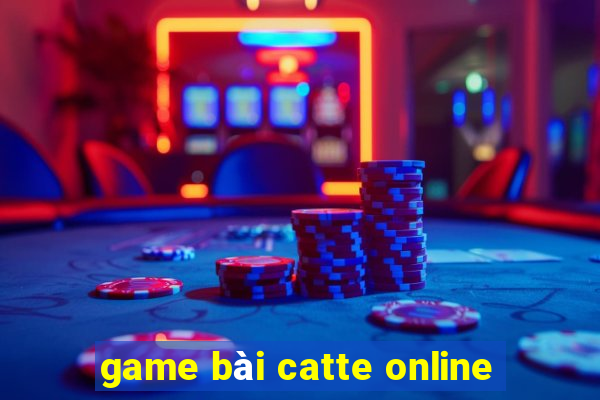 game bài catte online