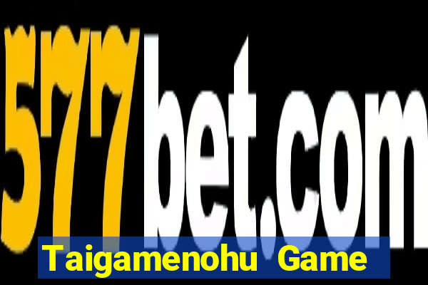 Taigamenohu Game Bài Tiền Thật