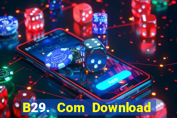 B29. Com Download Game Bài