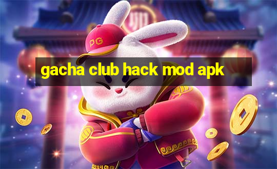 gacha club hack mod apk